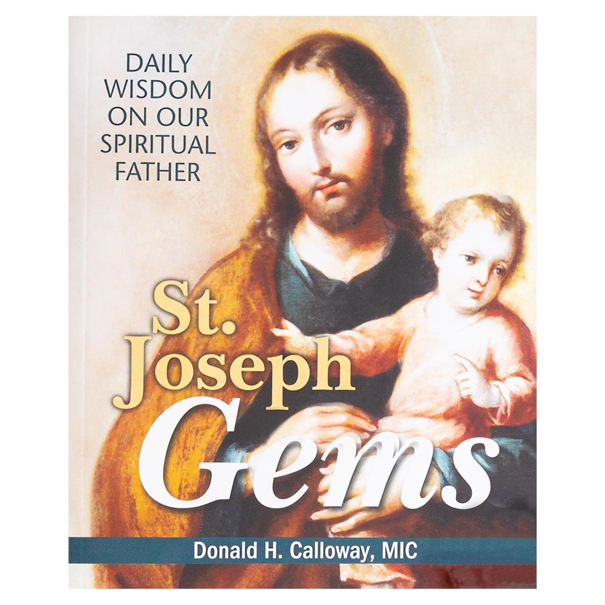 St. Joseph Gems: Daily Wisdom On Our Spiritual Father