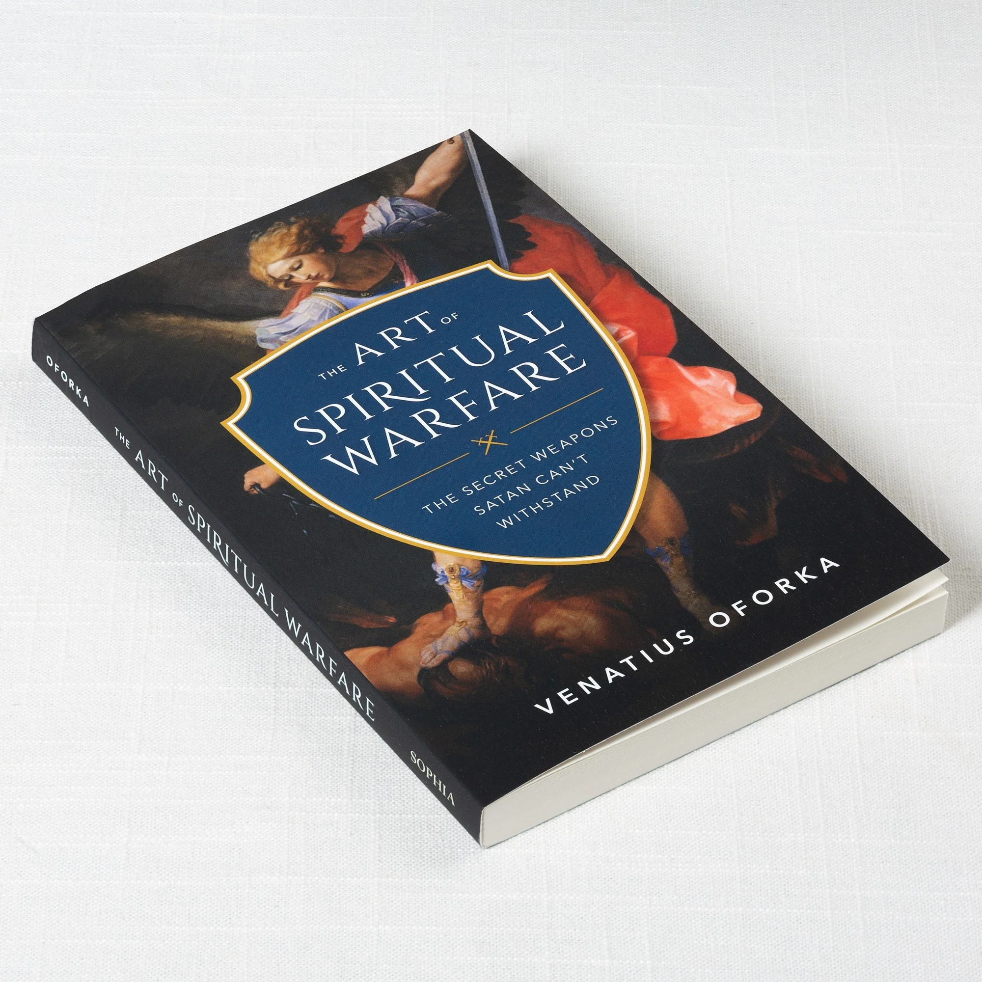 The Art of Spiritual Warfare - Secret Weapons Satan Can't Withstand