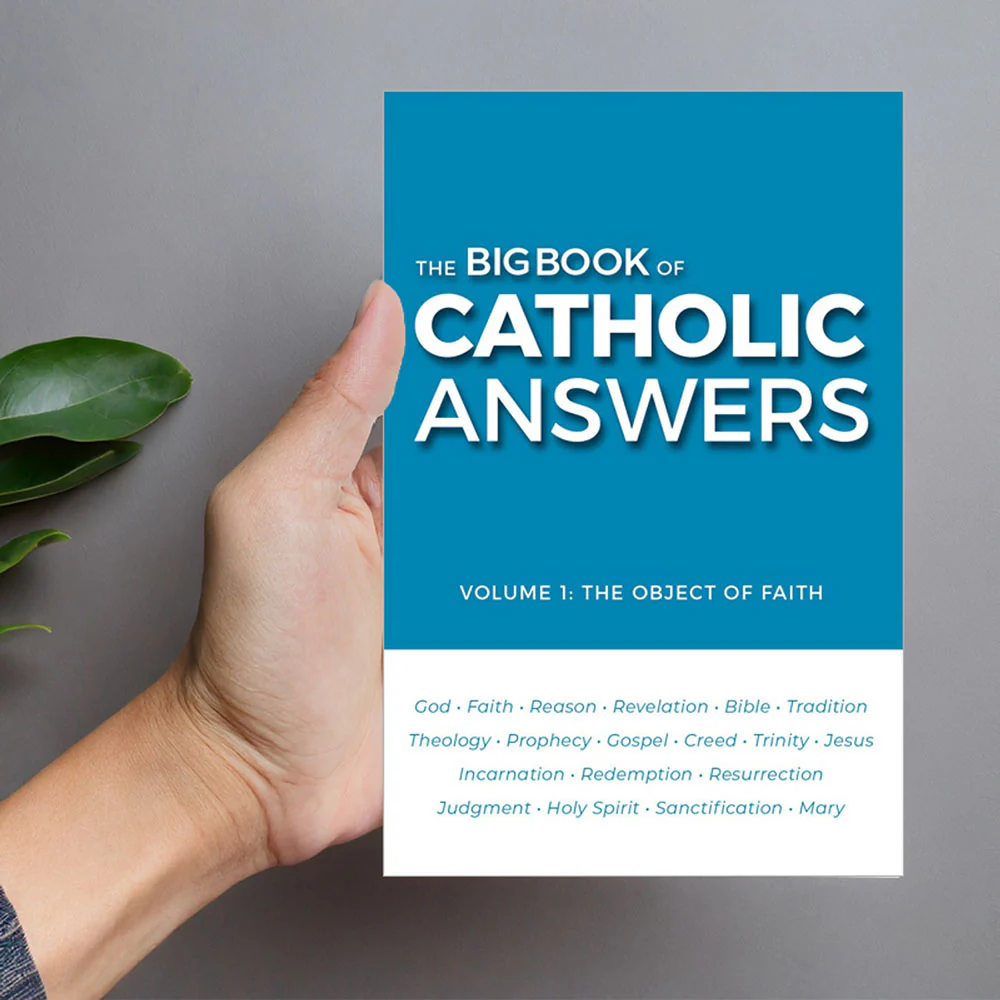 The Big Book of Catholic Answers: Vol. 1: The Object of Faith - Image 3