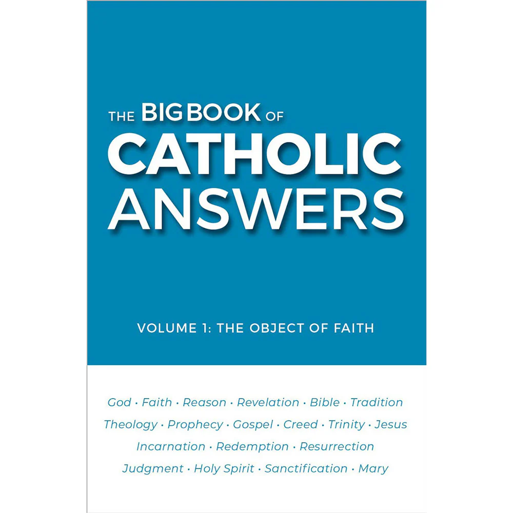 The Big Book of Catholic Answers: Vol. 1: The Object of Faith - Image 4