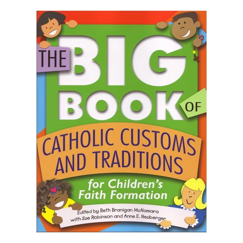 The BIG BOOK of Catholic Customs and Traditions