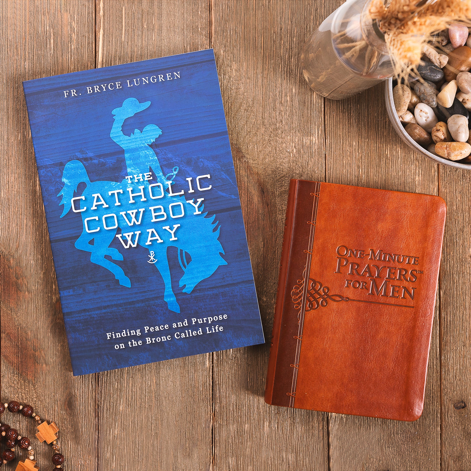 The Catholic Cowboy Way: Finding Peace & Purpose on the Bronc Called Life & One-Minute Prayers for Men - Gift Edition (2 Book Set)