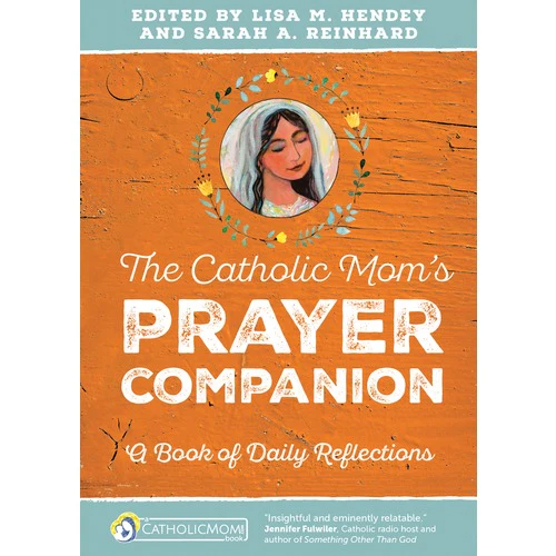 The Catholic Mom's Prayer Companion: A Book of Daily Reflections