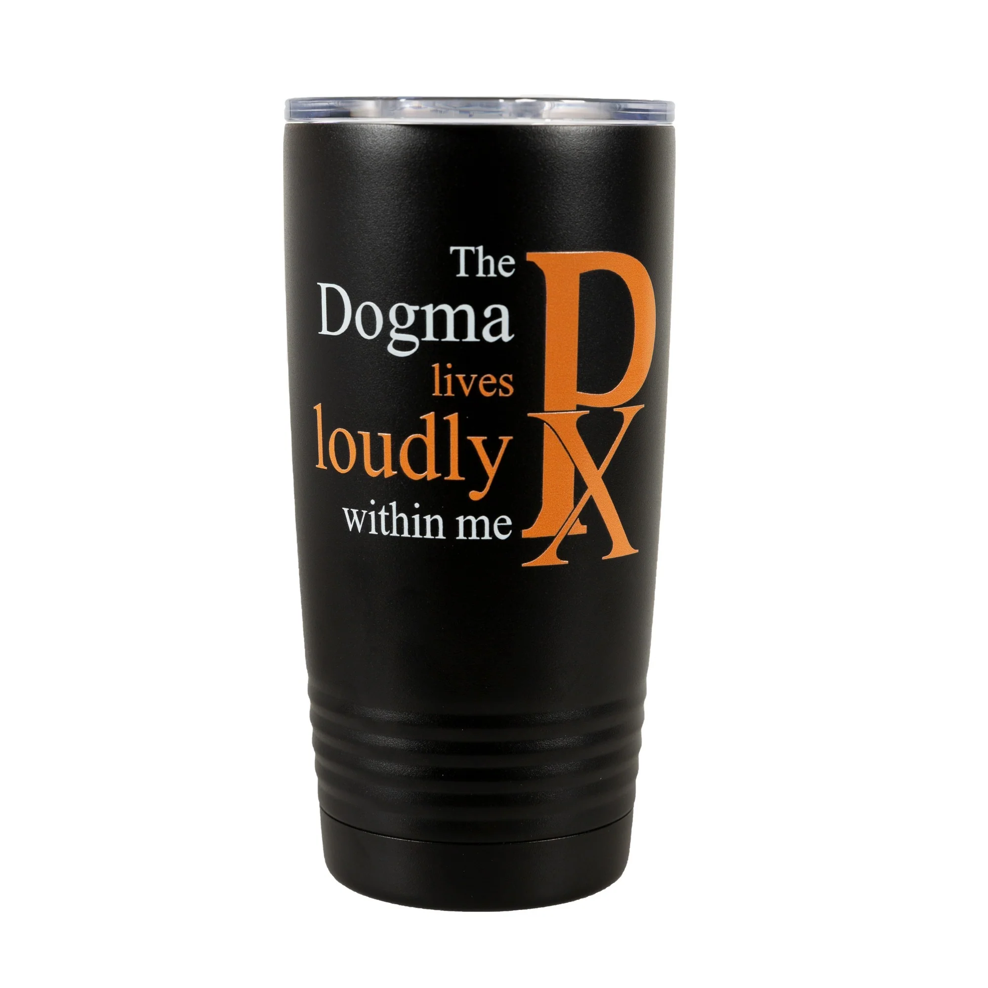 The Dogma Lives Loudly Within Me Insulated Black 20oz Tumbler - Image 2