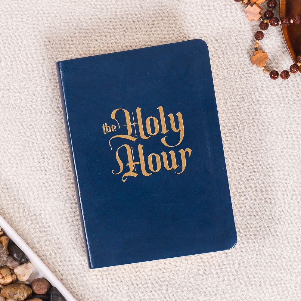The Holy Hour: Meditations for Eucharistic Adoration