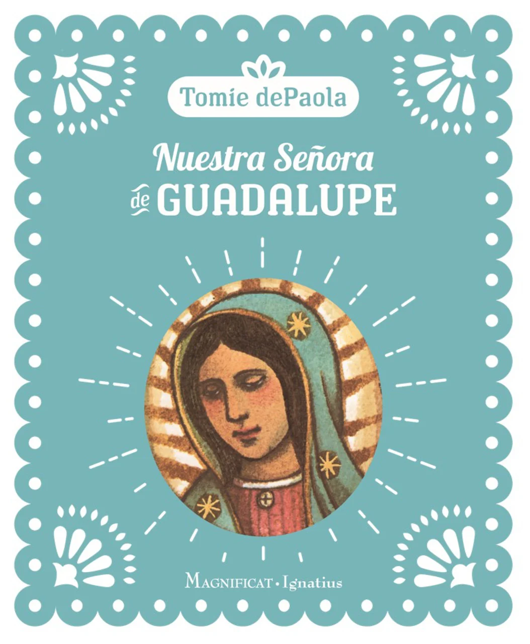 The Lady of Guadalupe - Nuestra Señora de Guadalupe by Tomie de Paola - English or Spanish - Image 5