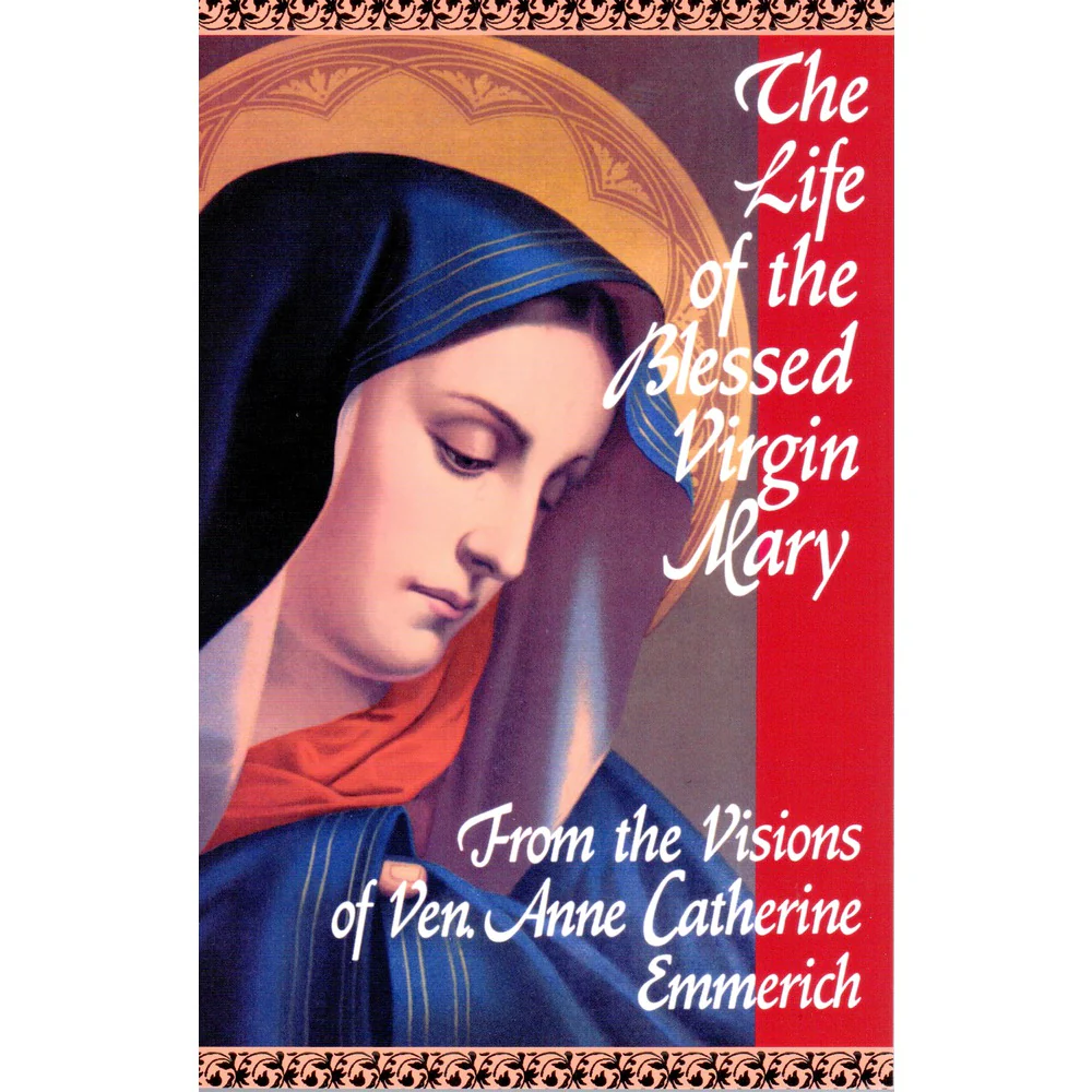 The Life of the Blessed Virgin Mary From the Visions of Ven. Anne Catherine Emmerich - Image 2