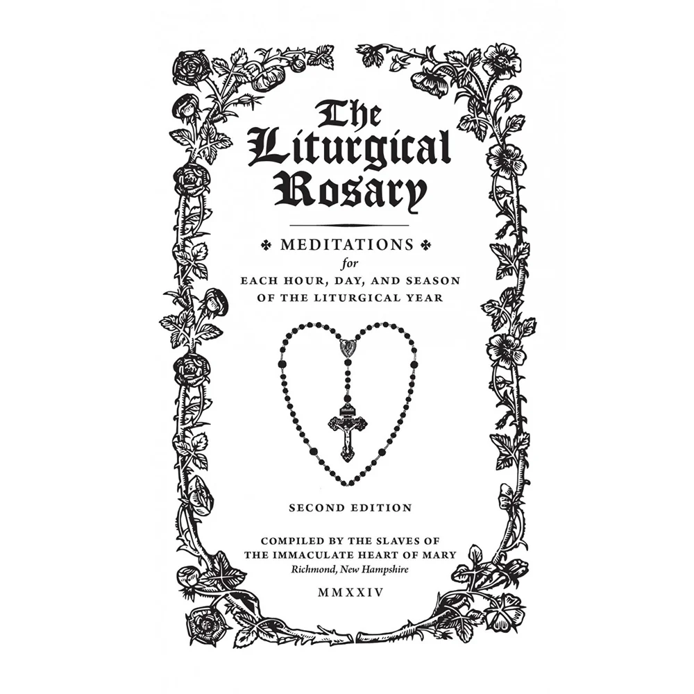 The Liturgical Rosary: Meditations for Each Hour, Day & Season of the Liturgical Year (2nd Edition) - Image 5