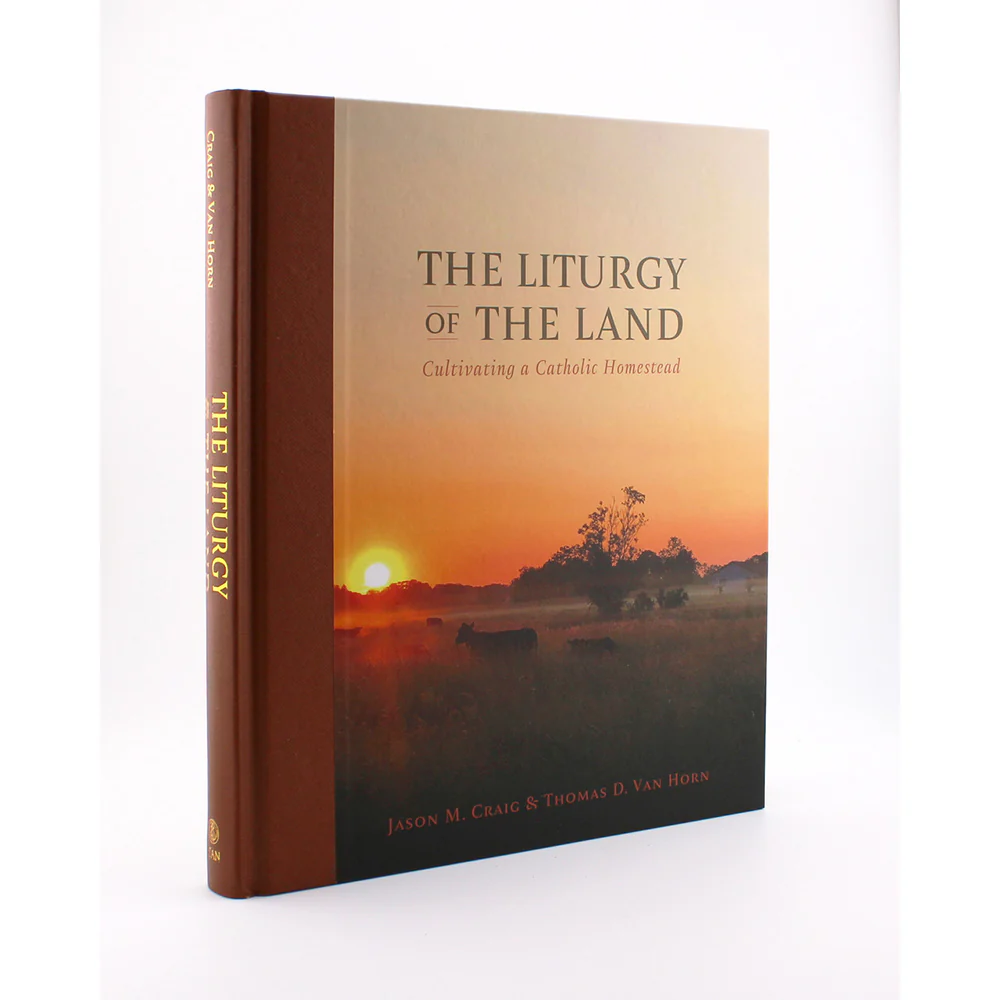 The Liturgy of the Land: Cultivating a Catholic Homestead - Image 2