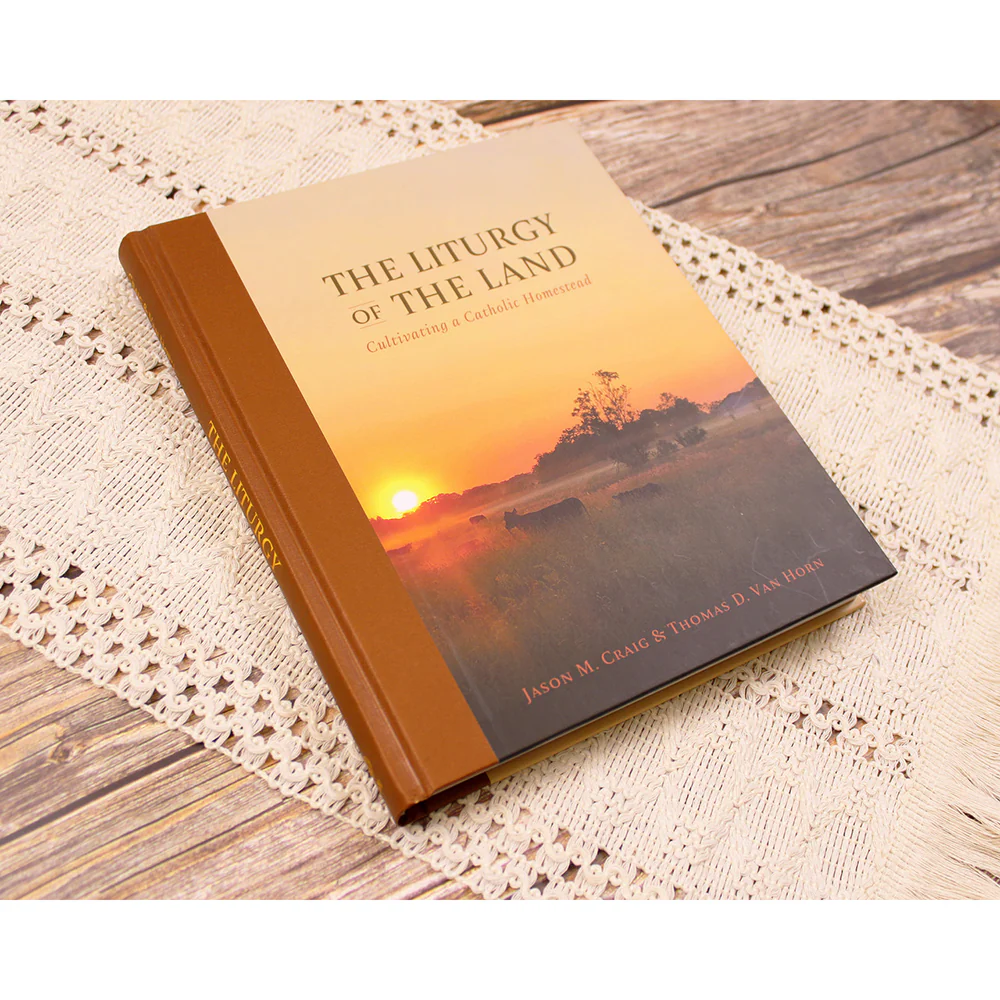 The Liturgy of the Land: Cultivating a Catholic Homestead - Image 4