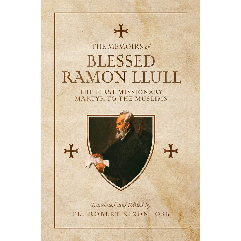 The Memoirs of Blessed Ramon Llull: The First Missionary Martyr to the Muslims - Image 5