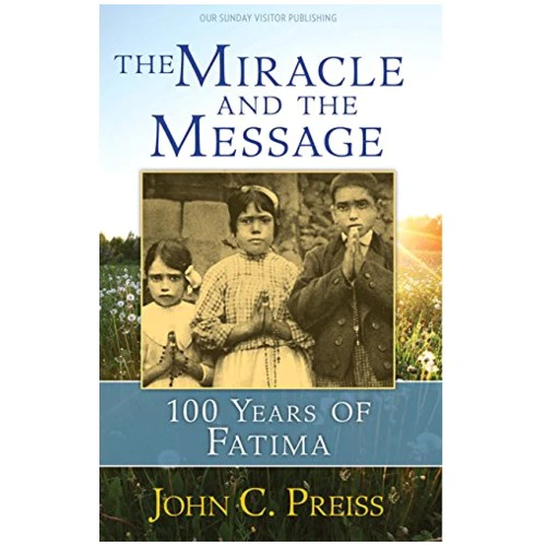 The Miracle and The Message: 100 Years of Fatima
