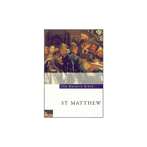 The Navarre Bible - St. Matthew Texts with Commentaries