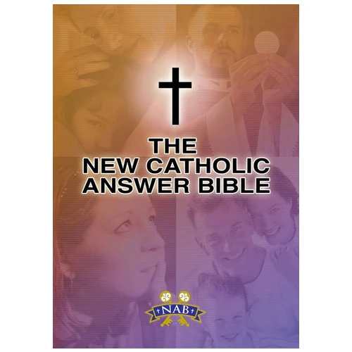 The New Catholic Answer Bible,  NAB - Revised Edition