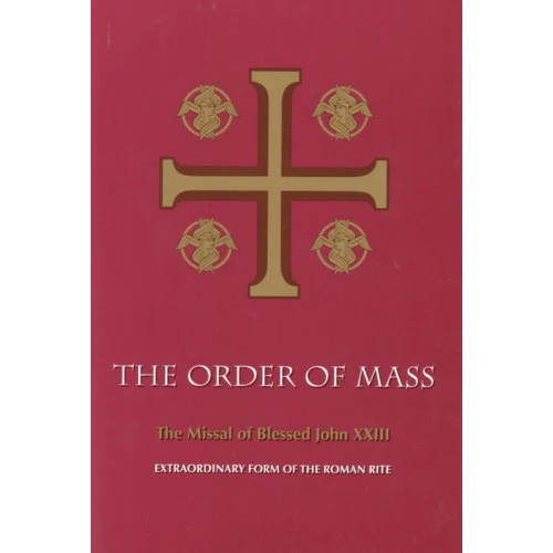 The Order of Mass - The Missal of Pope St. John XXIII - Extraordinary Form of the Roman Rite