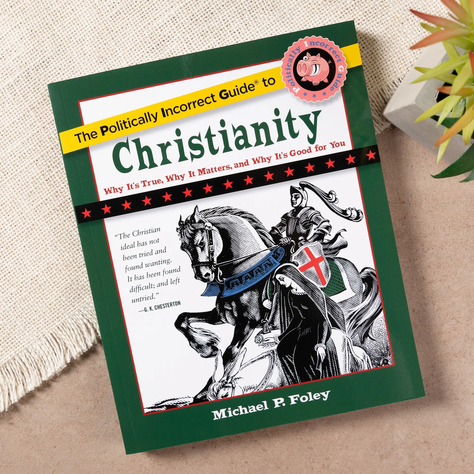 The Politically Incorrect Guide to Christianity - Why It's True, Why It Matters, and Why It's Good For You - Image 3