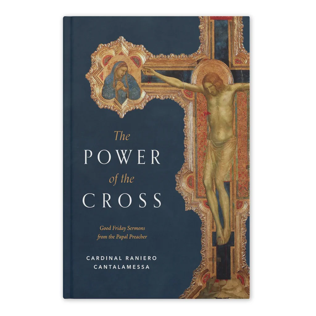 The Power of the Cross: Good Friday Sermons from the Papal Preacher