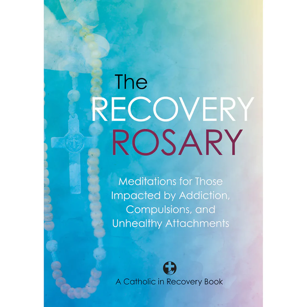 The Recovery Rosary: Meditations for Those Impacted by Addiction, Compulsions, and Unhealthy Attachments - Image 2