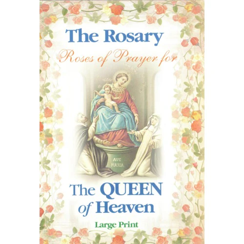 The Rosary - Roses of Prayer for the Queen of Heaven