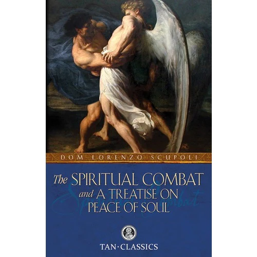 The Spiritual Combat & A Treatise on Peace of Soul