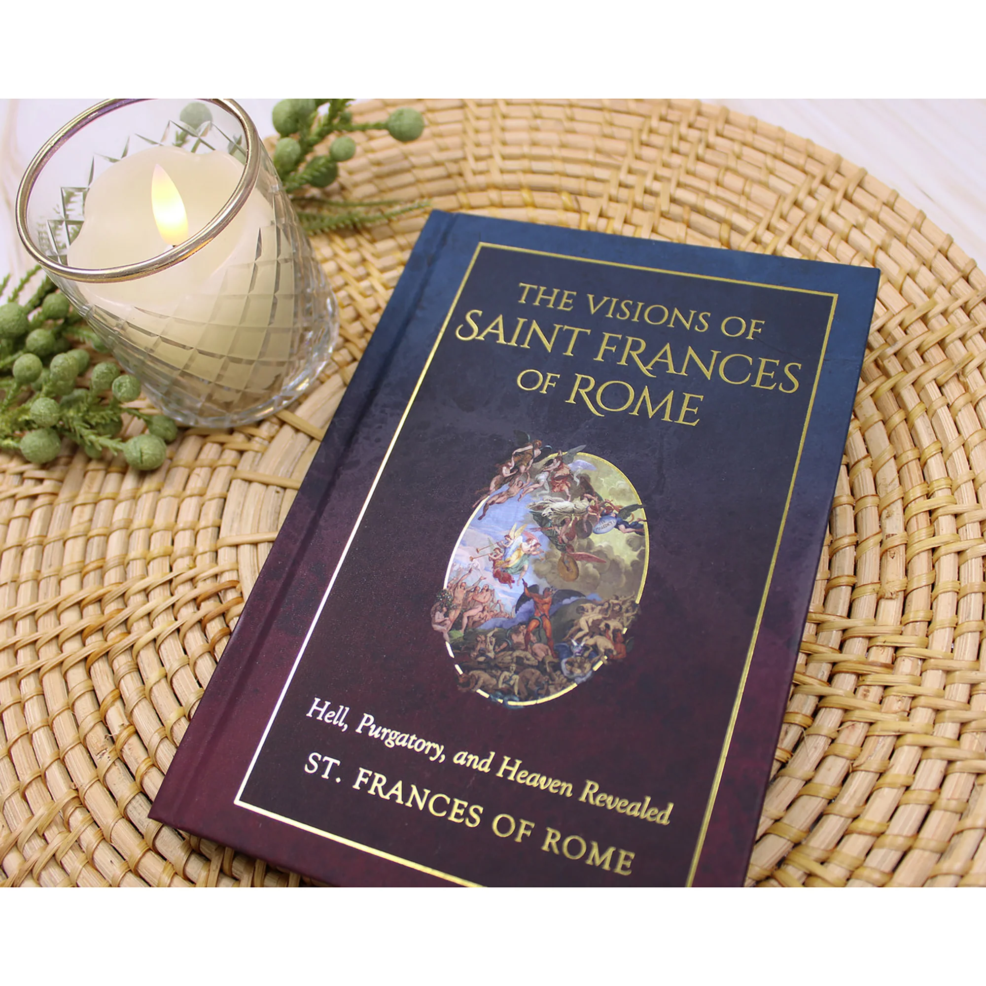 The Visions of St. Frances of Rome: Hell, Purgatory, and Heaven Revealed