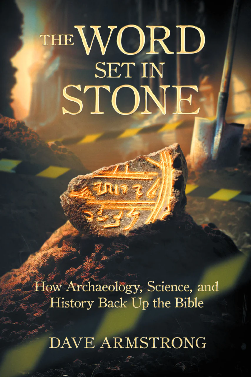 The Word Set in Stone: How Archaeology, Science, and History Back Up the Bible