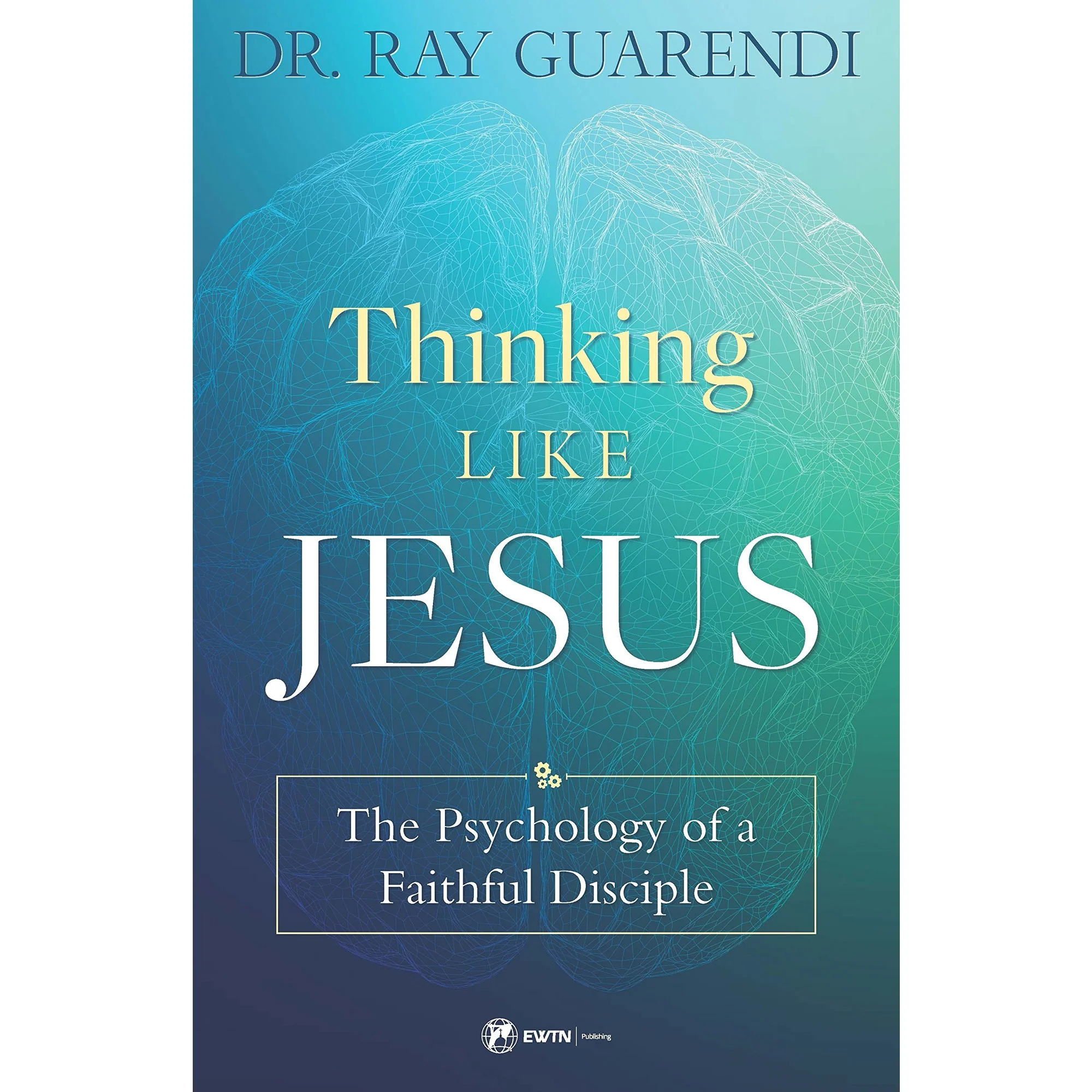 Thinking Like Jesus: The Psychology of a Faithful Disciple - Image 2