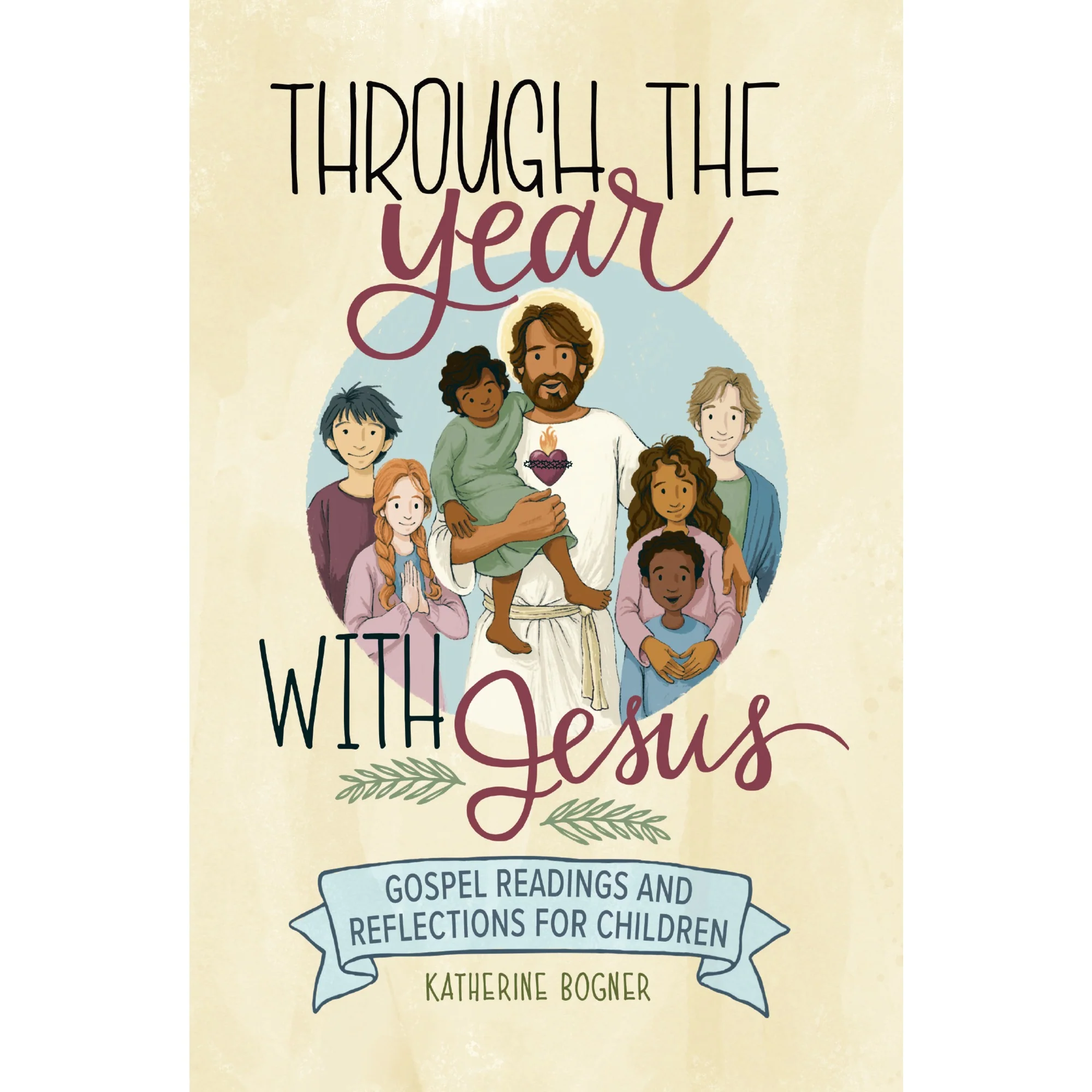 Through the Year with Jesus: Gospel Readings and Reflections for Children