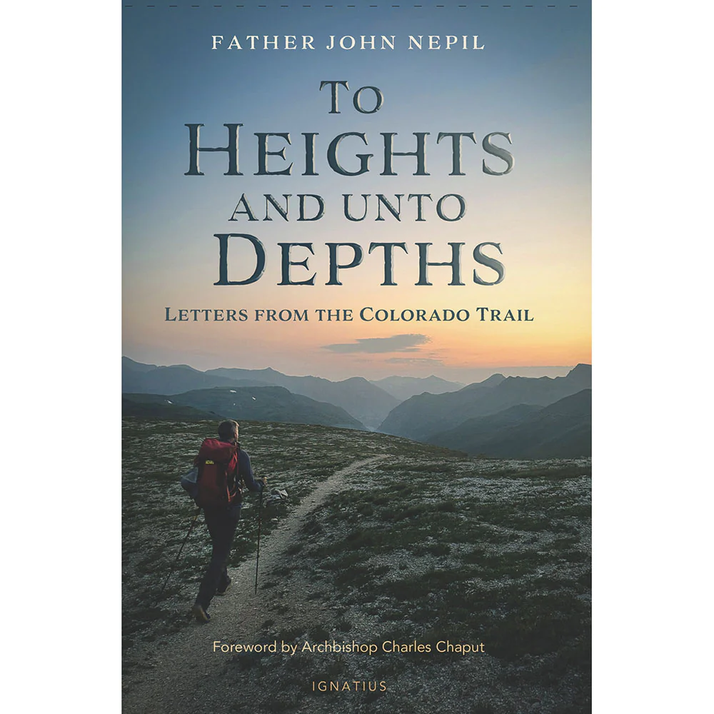 To Heights and Unto Depths: Letters from the Colorado Trail