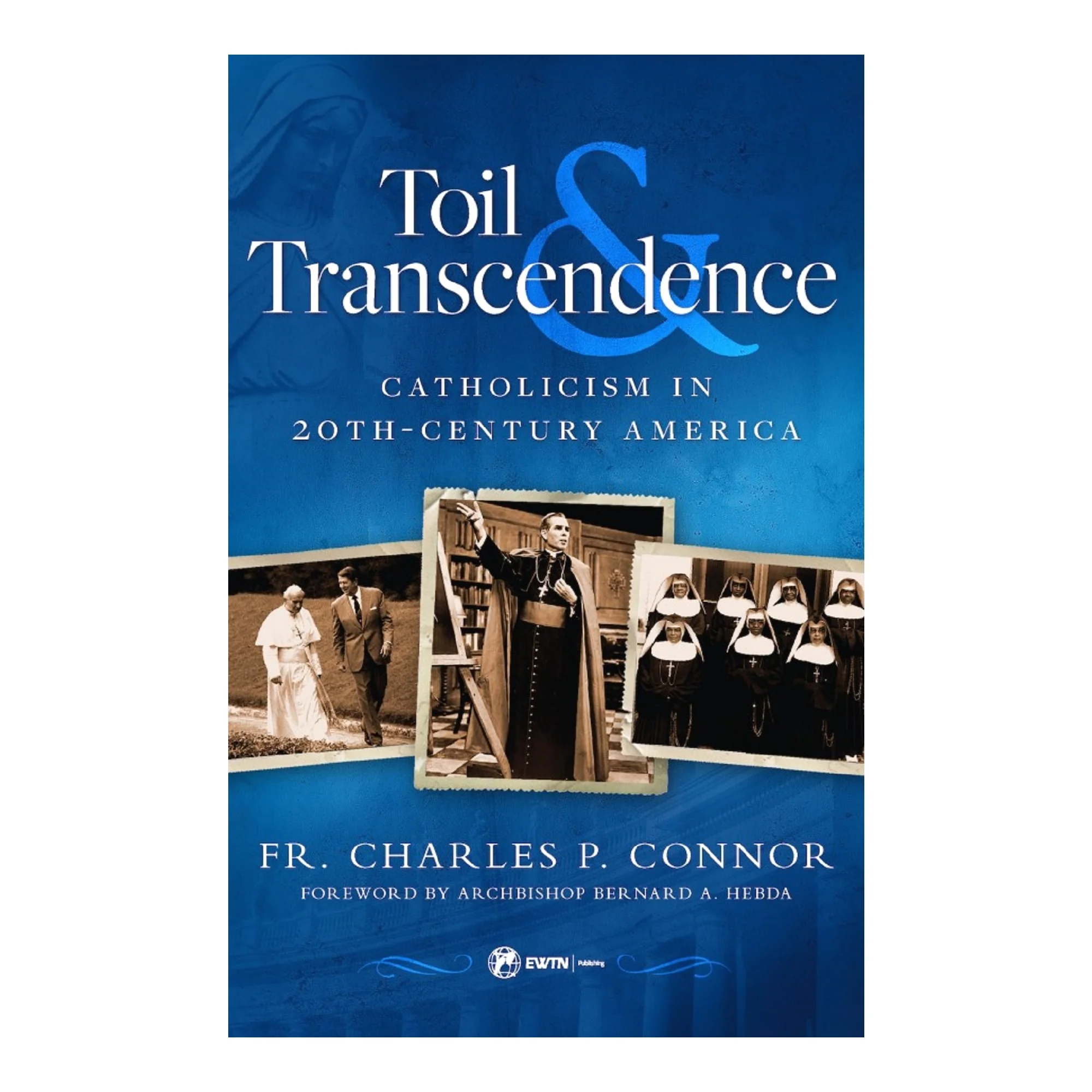 Toil and Transcendence: Catholicism in 20th-Century America