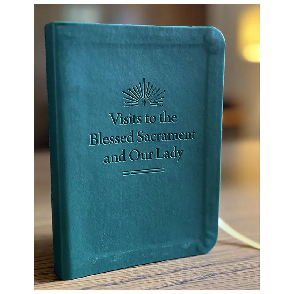 Visits to the Blessed Sacrament and Our Lady - by St. Alphonsus Liguori