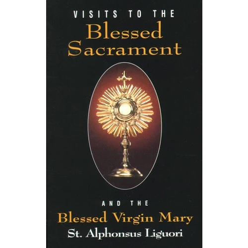 Visits to the Blessed Sacrament by St. Alphonsus Liguori