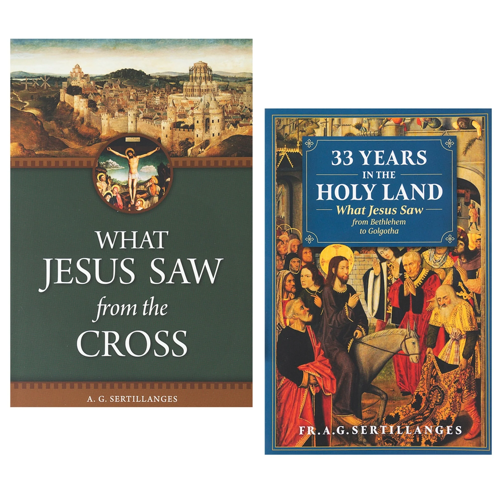 What Jesus Saw From The Cross & 33 Years in the Holy Land: What Jesus Saw From Bethlehem to Golgotha (2 Book Set)