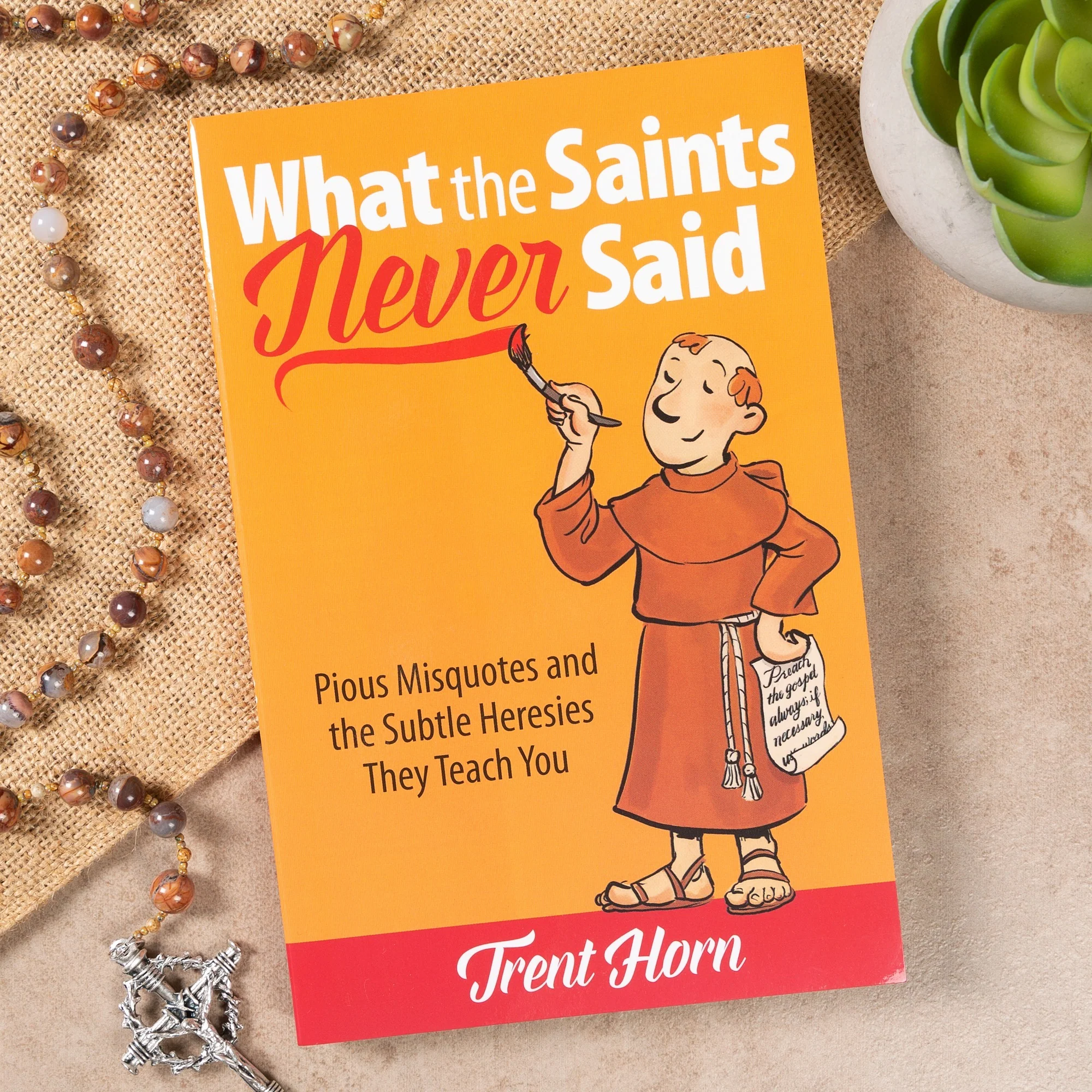 What the Saints Never Said: Pious Misquotes and The Subtle Heresies They Teach You - Image 3