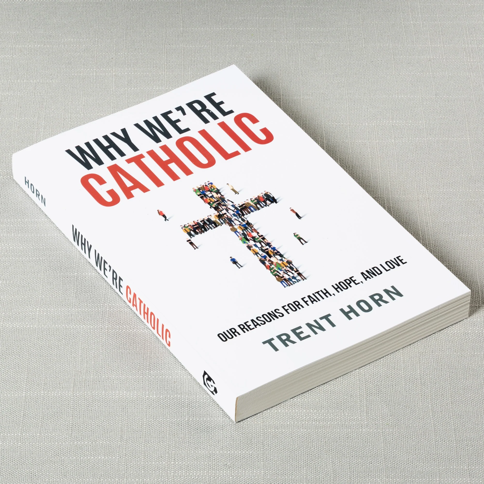 Why We're Catholic - Our Reasons for Faith, Hope, and Love