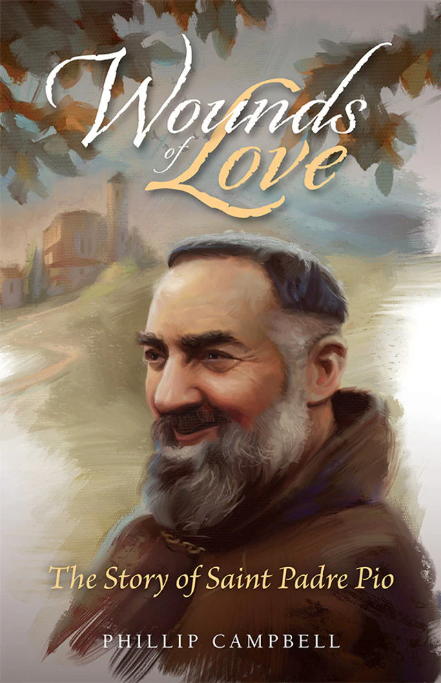 Wounds of Love: The Story of St. Padre Pio